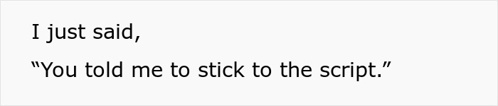 Text image showing a quote about sticking to the script, illustrating a new supervisor&rsquo;s red-faced reaction.