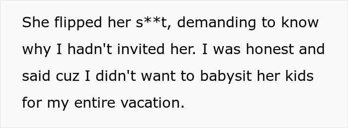 Text message revealing conflict on vacation meant for four, woman picks friend over sister and niblings for the trip. - 11