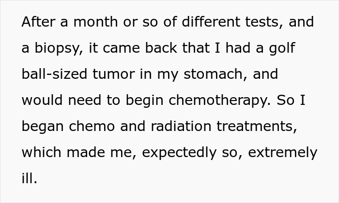 Text describing a cancer diagnosis with chemotherapy and radiation treatments making the patient extremely ill. - 12