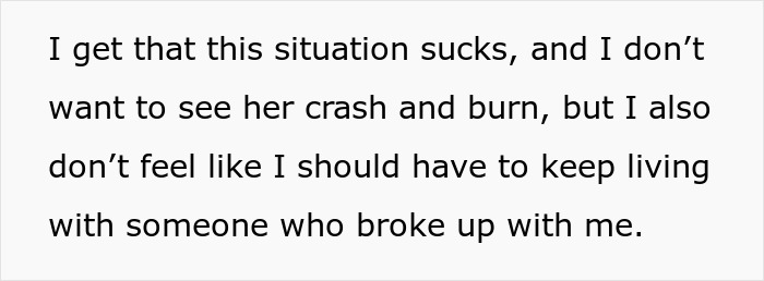 Man asks ex to move out after breakup, conflict arises as she threatens to drop out of school. - 15