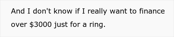 Text image showing a statement about reluctance to finance over $3000 for a ring, related to sisters say gf propose ring small. Text image showing a statement about reluctance to finance over $3000 for a ring, related to sisters say gf propose ring small.