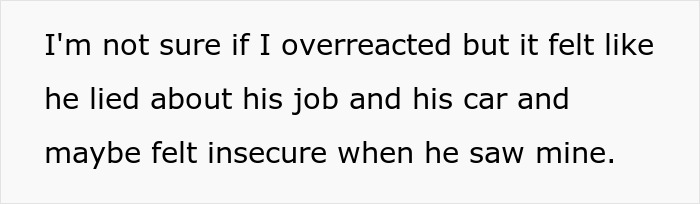 Text on a white background describing a man feeling insecure after lying about his job and car during a date. Text on a white background describing a man feeling insecure after lying about his job and car during a date.