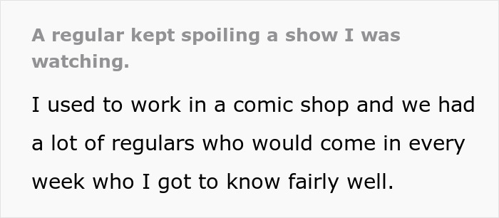Comic shop employee dealing with a regular customer who keeps revealing Stargate spoilers unexpectedly.