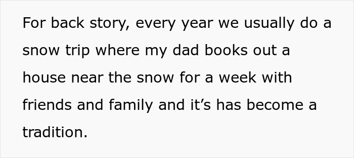 Text excerpt explaining the yearly snow trip tradition where dad books a house for family and friends near the snow.