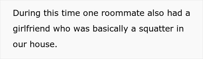 Text excerpt describing a college house situation where one roommate had a girlfriend living like a squatter. - 8