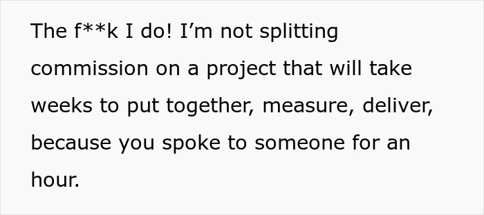 Alt text: Text expressing refusal to split commission for a project after only one hour of minimal help from a lazy worker.