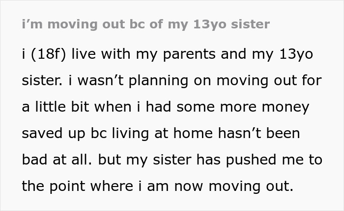 Text excerpt about 18YO deciding to move out due to difficulties tolerating 13YO sister’s behavior at home. - 2