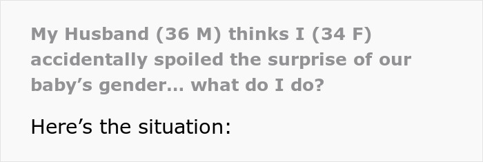Husband upset after wife might have spoiled the gender surprise of their baby, causing tension between the couple.