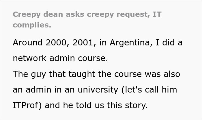 Text excerpt about a creepy professor asking IT to place young women in his class, shared during a network admin course. - 2