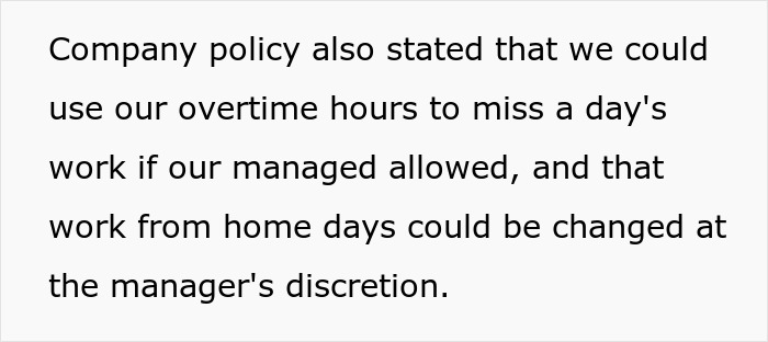 Company policy on using overtime and work from home days shows manager discretion affecting employee pay and hours.