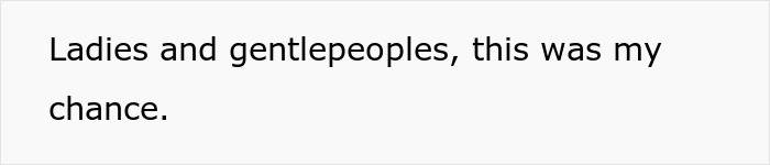 Text on white background reading Ladies and gentlepeoples, this was my chance about lady getting revenge on sister's bad ex. - 28