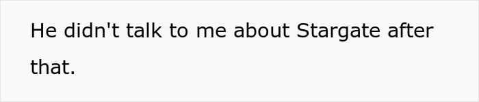 Text on white background stating a response after a guy keeps revealing Stargate spoilers to a shop employee.