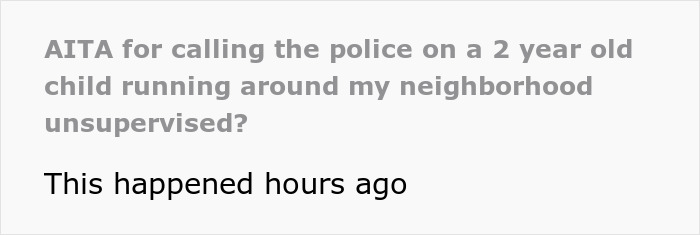 Text post asking if they were wrong for calling the police on a 2-year-old wandering the streets alone unsupervised.