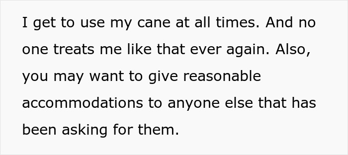 Text stating a disabled employee uses a cane and emphasizes the importance of reasonable accommodations from an ableist manager. Text stating a disabled employee uses a cane and emphasizes the importance of reasonable accommodations from an ableist manager.
