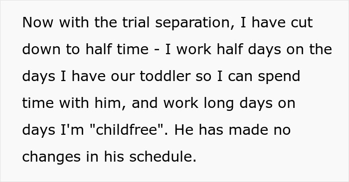 Text excerpt discussing custody schedule changes and childcare during trial separation days. Text excerpt discussing custody schedule changes and childcare during trial separation days.