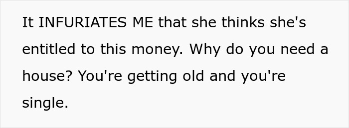 Text image showing a statement expressing anger about entitlement to money and questioning the need for a house.