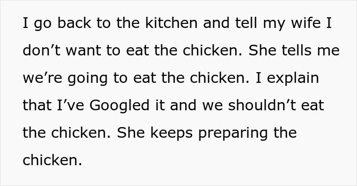 Husband refuses dinner, declaring raw chicken left in trunk for hours a biohazard while wife insists on eating it. - 8