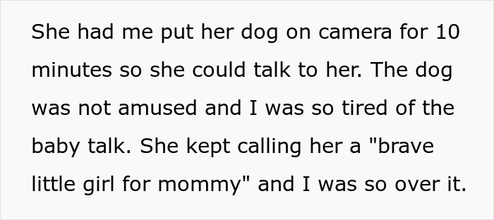 A friend insists on boarding her dog on camera, talking to the dog with baby talk despite the dog's disinterest.