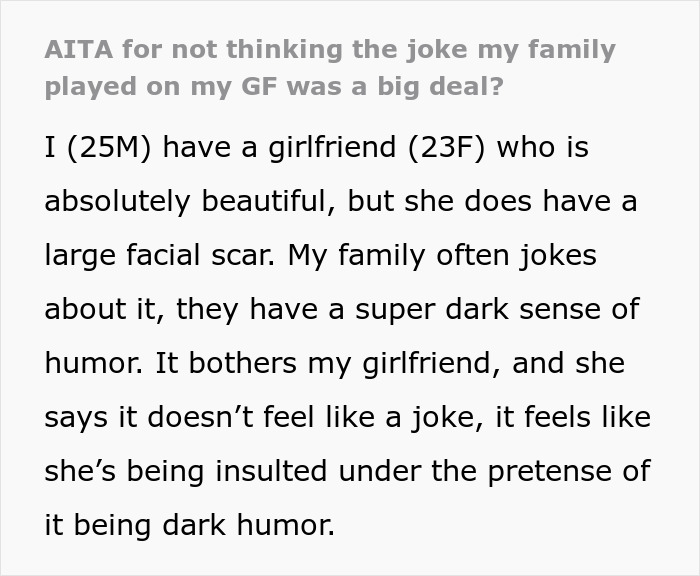 Text discussing a woman upset after boyfriend’s family makes a dark joke about her facial scar during a family gathering. Text discussing a woman upset after boyfriend’s family makes a dark joke about her facial scar during a family gathering.