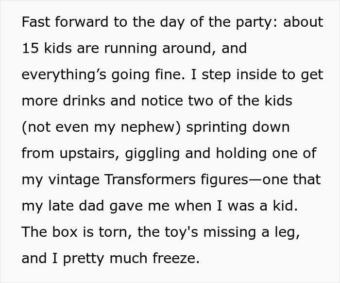 Kids at a son's party running around, a sentimental vintage toy broken causing upset between siblings.
