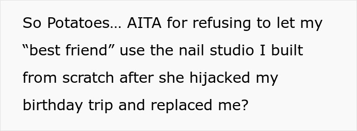 Text excerpt about refusing best friend to use nail studio after being replaced by wannabe influencer.