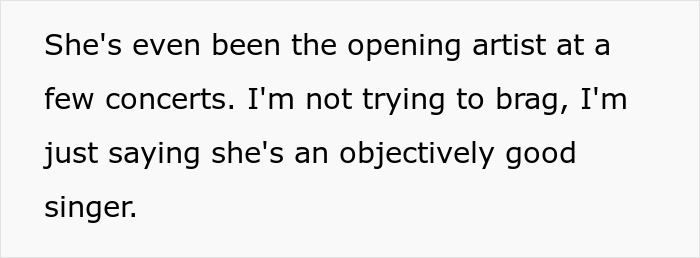 Text stating a teen is an objectively good singer and has opened at several concerts, related to stepmom bans teen from family dinners. Text stating a teen is an objectively good singer and has opened at several concerts, related to stepmom bans teen from family dinners.
