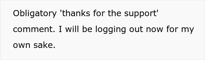 Text message on white background expressing a person logging out after a supportive comment in manipulative mom daughter story drama. - 64