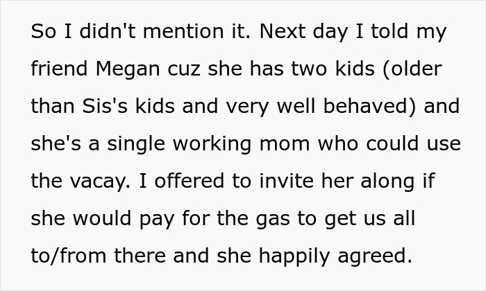 Woman's vacation decision with friend causes rift involving sister and niblings on planned family trip. - 8