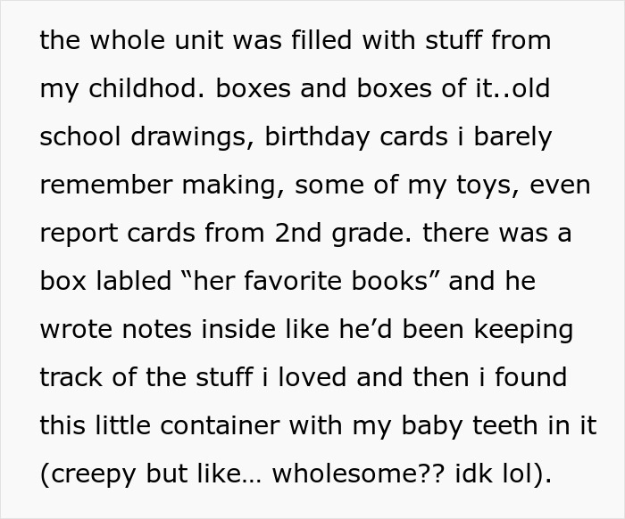 Storage unit contents from dad's will include childhood toys, drawings, notes, and a container with baby teeth discovered inside.