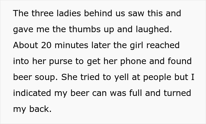 Text describing a woman annoying everyone at a concert and getting beer poured in her purse. - 8