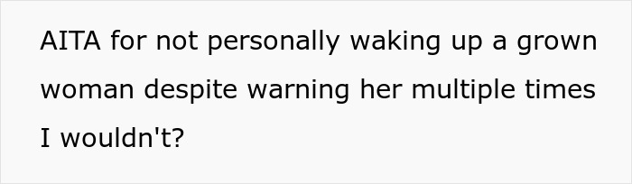 Text image showing a question about not personally waking up a grown woman despite multiple warnings. - 12