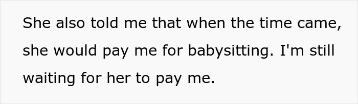 Text on a white background stating that the speaker is still waiting to be paid for years of babysitting. - 16