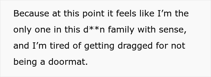 Text excerpt about feeling like the only sensible family member and tired of being a doormat in a family conflict.