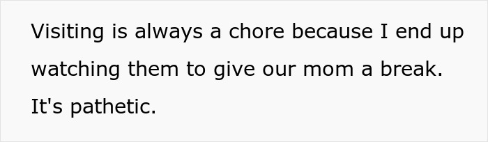 Text on a white background reads about visiting being a chore and watching others to give a mom a break, causing family rift. - 5
