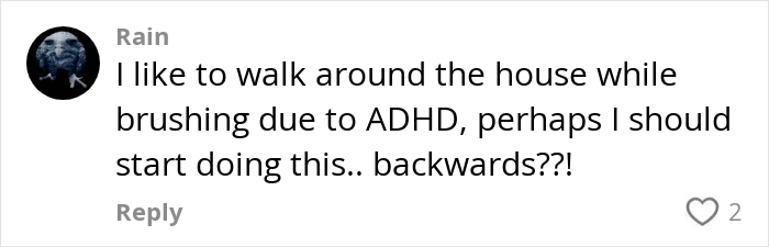 Comment about walking while brushing teeth as a weird habit that might improve mental and physical health.