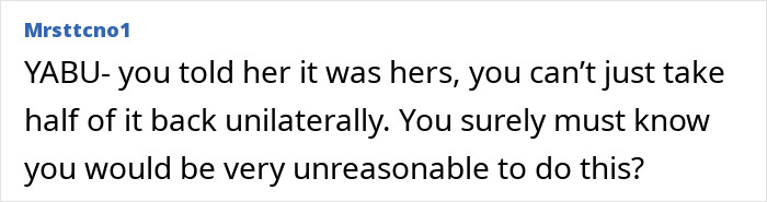 Comment discussing the unfair act of stealing daughter's trust fund by taking back half without consent.