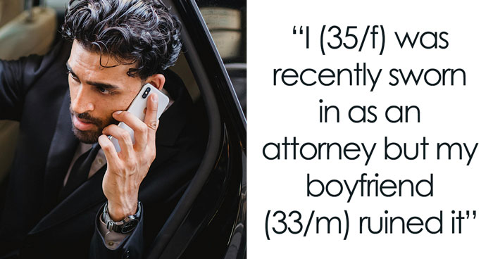 “[Am I The Jerk] If I Break Up With My Boyfriend For Ruining My Attorney Swearing In Moment?”