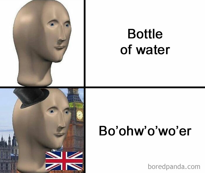 British meme showing formal and exaggerated pronunciation of bottle of water, humorously summing up life in the UK.