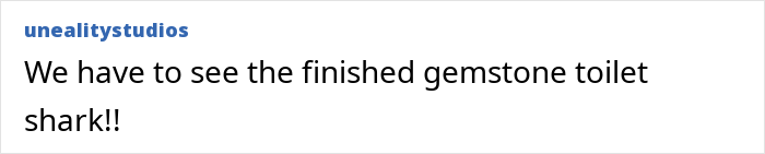 Text post from unealitystudios saying We have to see the finished gemstone toilet shark highlighting AI products curiosity and experience.