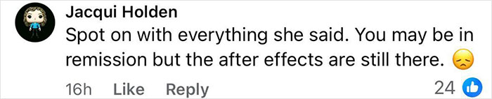 Comment by Jacqui Holden expressing support for Kate Middleton's candid cancer confession and challenges with after effects.