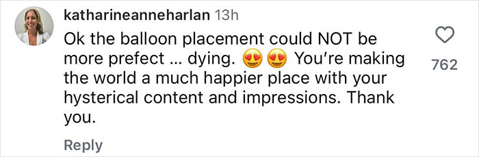 Comment from user katharineanneharlan praising balloon placement and comedic content about Sydney Sweeney’s American Eagle jeans parody. - 16