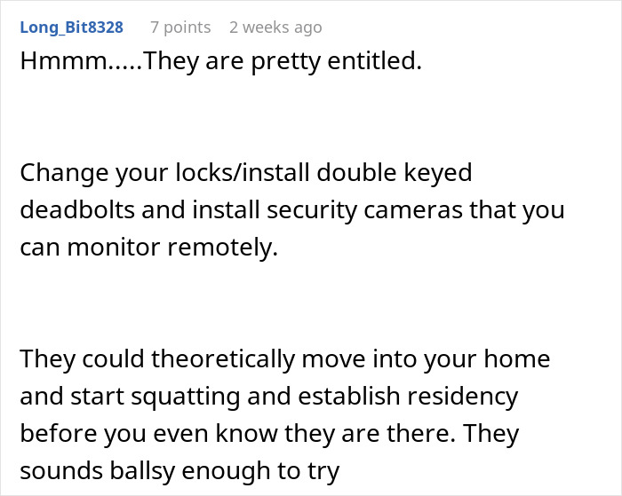 Commenter advising to change locks and install security cameras to protect home from entitled sister trying to squat and claim residency.
