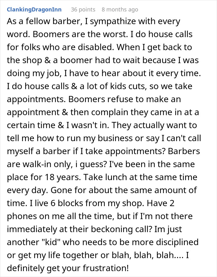 Comment from a barber about boomers causing issues with appointments and business at barbershop. Comment from a barber about boomers causing issues with appointments and business at barbershop.