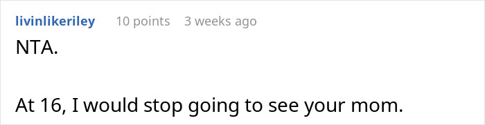 Comment from user livinlikeriley advising a teen to stop visiting absentee mom who expects him to babysit fianc&eacute;'s kids.