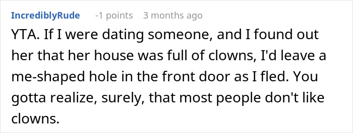 Screenshot of a Reddit comment discussing a guy’s huge clown collection and his girlfriend’s dislike of it. Screenshot of a Reddit comment discussing a guy’s huge clown collection and his girlfriend’s dislike of it.