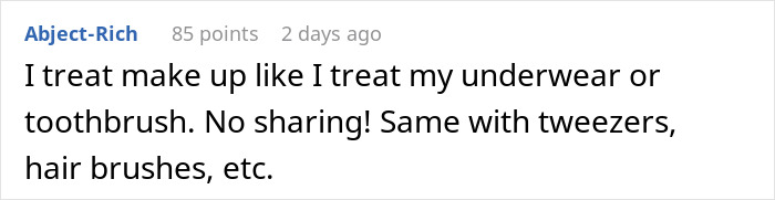 Screenshot of a user comment about treating makeup like personal items such as underwear and toothbrushes, highlighting sharing boundaries. - 16