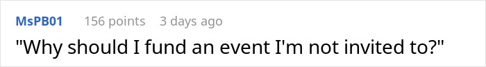 Comment reading Why should I fund an event I'm not invited to, related to BIL calls groom discount Ryan Reynolds bride bans him story. - 14
