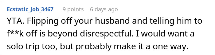 Reddit comment about a guy wanting a solo trip while wife cares for 7-year-old and 8-month-old twins, facing a reality check. - 43