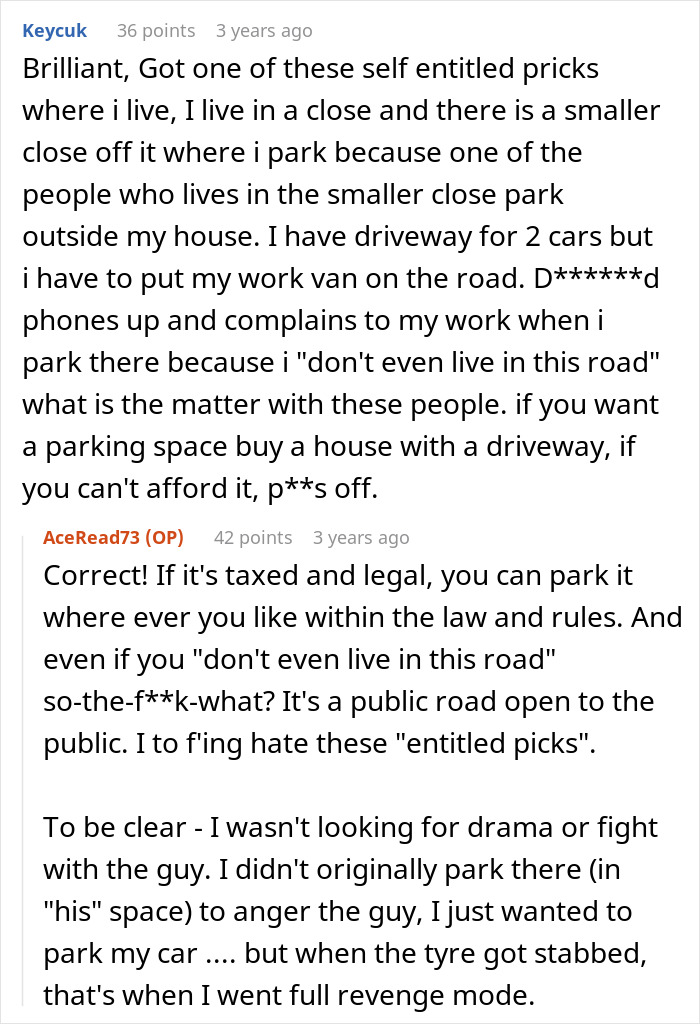 Online discussion about a man considering public road as personal parking space and facing backlash from neighbors.