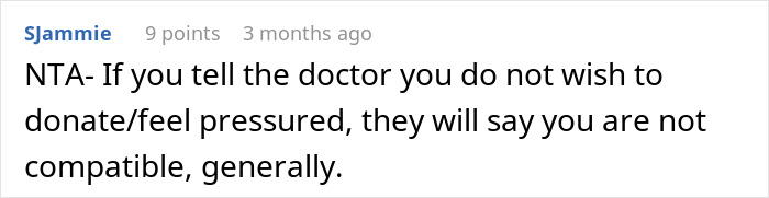 Comment explaining that a man refuses to donate an organ due to feeling pressured and compatibility being a general reason given by doctors.